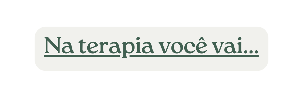 Na terapia você vai